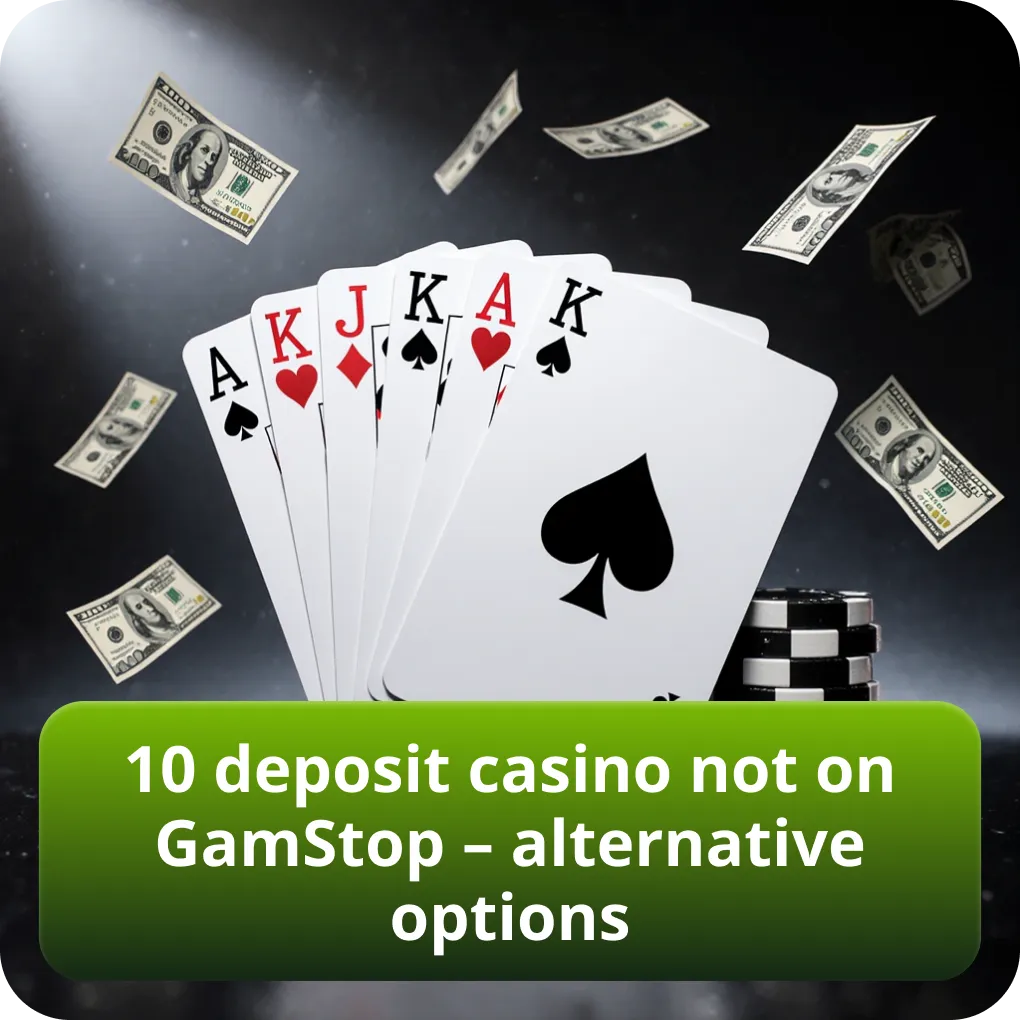 10 deposit casino not on GamStop – alternative options