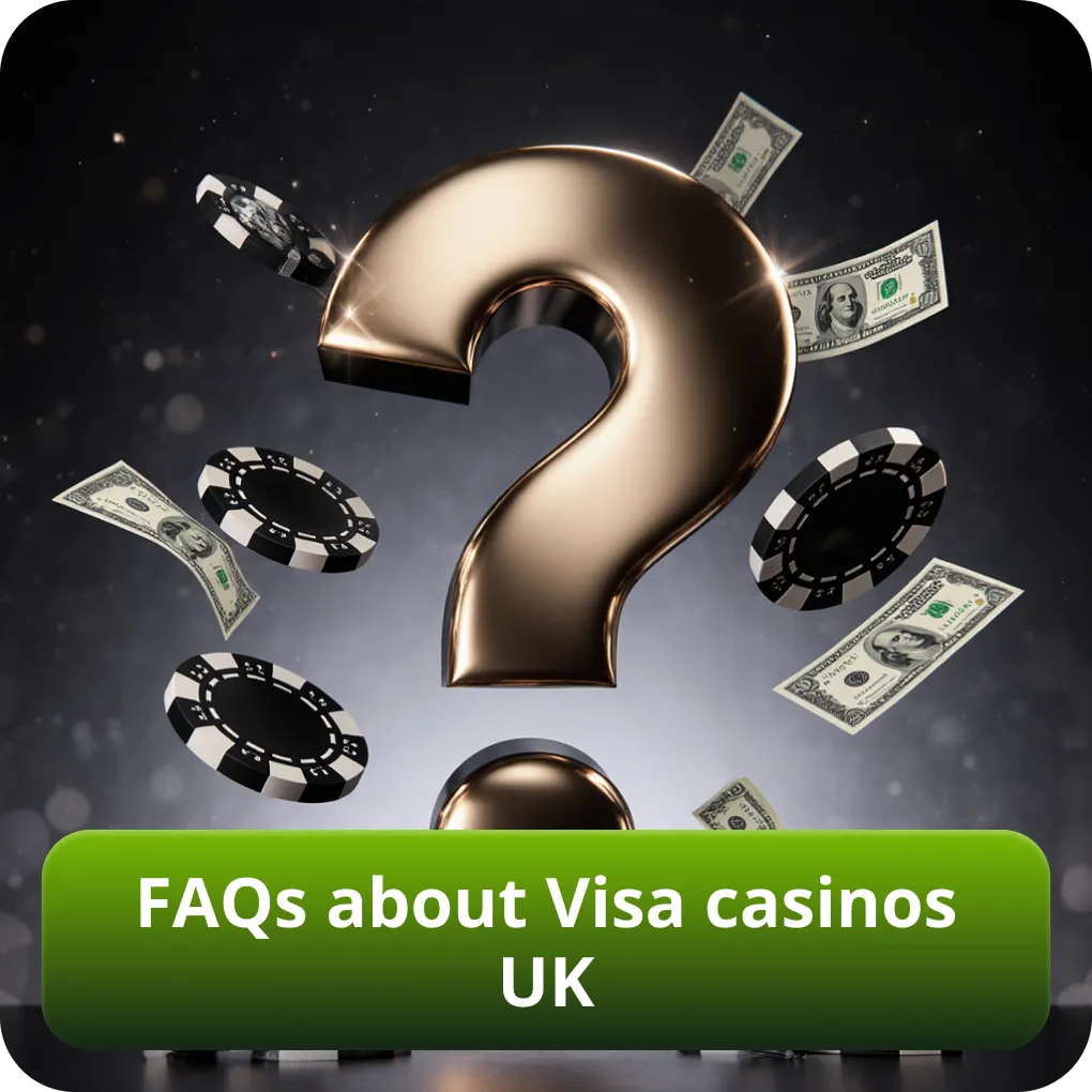 FAQs about Visa casinos UK
